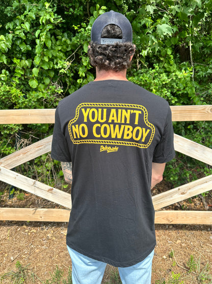 Dale Brisby You Ain't No Cowboy T-Shirt